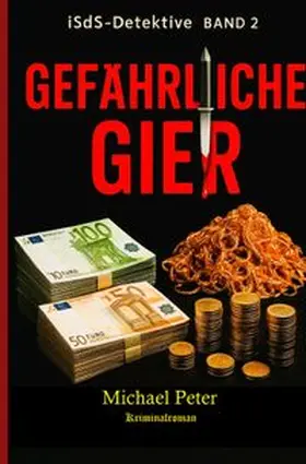 Peter |  iSdS-Detektive / Gefährliche Gier | Buch |  Sack Fachmedien