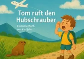 Jahn |  Tom ruft den Hubschrauber | Buch |  Sack Fachmedien