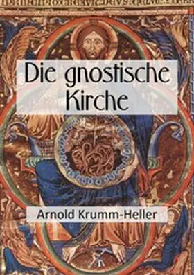 Krumm-Heller |  Die gnostische Kirche | eBook | Sack Fachmedien