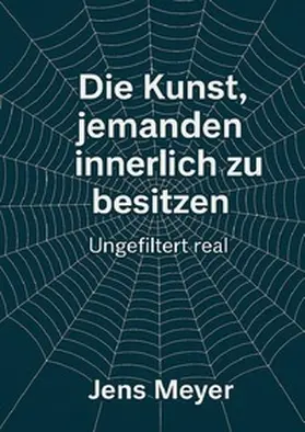 Meyer |  Die Kunst jemanden innerlich zu besitzen | Buch |  Sack Fachmedien