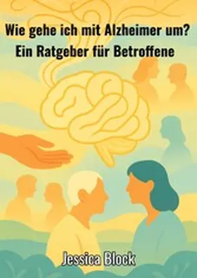 Block |  Wie gehe ich mit Alzheimer um ? | eBook | Sack Fachmedien