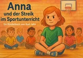 Jahn |  Anna und Streik im Sportunterricht | Buch |  Sack Fachmedien