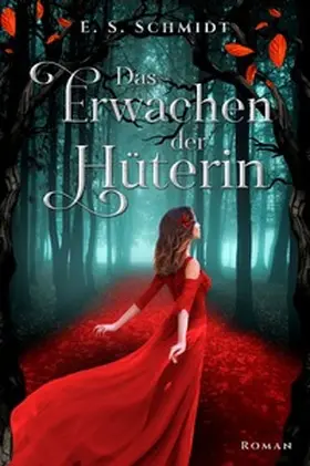 Schmidt |  Die Chroniken der Wälder / Das Erwachen der Hüterin | Buch |  Sack Fachmedien