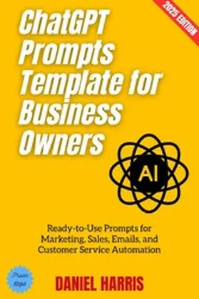 Harris |  ChatGPT Prompts Template for Business Owners: | eBook | Sack Fachmedien