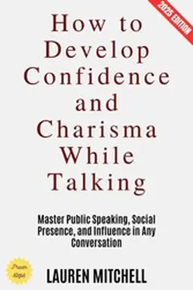 Mitchell |  How to Develop Confidence and Charisma While Talking: | eBook | Sack Fachmedien