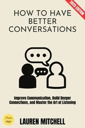 Mitchell |  How to Have Better Conversations: | eBook | Sack Fachmedien