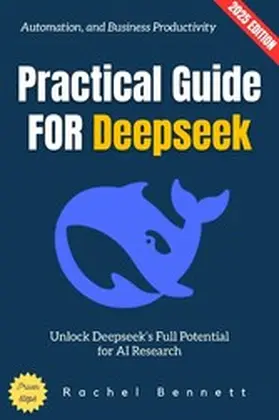 Bennett |  Practical Guide for Deepseek: | eBook | Sack Fachmedien