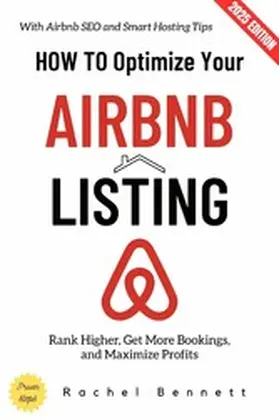 Bennett |  How to Optimize Your Airbnb Listing: | eBook | Sack Fachmedien
