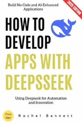 Bennett |  How to Develop Apps with Deepseek: | eBook | Sack Fachmedien