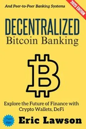 Lawson |  Decentralized Bitcoin Banking: | eBook | Sack Fachmedien