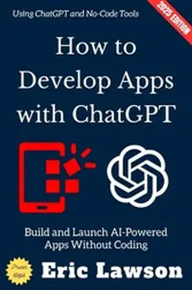 Lawson |  How to Develop Apps with ChatGPT: | eBook | Sack Fachmedien