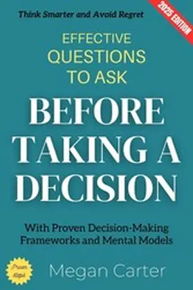 Carter |  Effective Questions to Ask Before Taking a Decision: | eBook | Sack Fachmedien