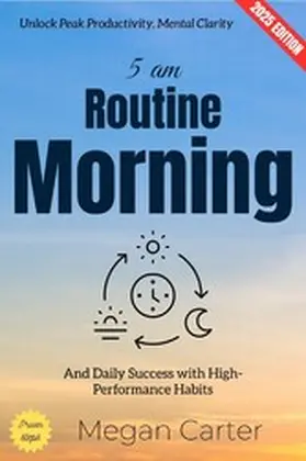 Carter |  5 AM Morning Routine: | eBook | Sack Fachmedien