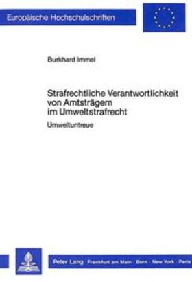 Immel | Immel, B: Strafrechtliche Verantwortlichkeit von Amtsträgern | Buch | 978-3-8204-1100-3 | sack.de