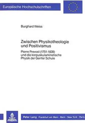 Weiss |  Zwischen Physikotheologie und Positivismus | Buch |  Sack Fachmedien