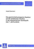 Suermann |  Die geschichtstheologische Reaktion auf die einfallenden Muslime in der edessenischen Apokalyptik des 7. Jahrhunderts | Buch |  Sack Fachmedien