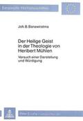 Banawiratma |  Der heilige Geist in der Theologie von Heribert Mühlen | Buch |  Sack Fachmedien