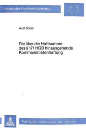 Spies | Die über die Haftsumme des § 171 HGB hinausgehende Kommanditistenhaftung | Buch | sack.de