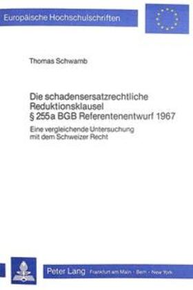 Schwamb | Schwamb, T: Die schadensersatzrechtliche Reduktionsklausel | Buch | 978-3-8204-8004-7 | sack.de