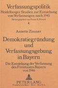 Zimmer |  Demokratiegründung und Verfassungsgebung in Bayern | Buch |  Sack Fachmedien