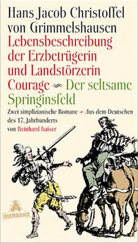 Grimmelshausen |  Lebensbeschreibung der Erzbetrügerin und Landzerstörzerin Courage /Der seltsame Springinsfeld | Buch |  Sack Fachmedien