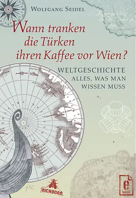Seidel |  Wann tranken die Türken ihren Kaffee vor Wien? Weltgeschichte | eBook | Sack Fachmedien