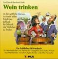 Starck |  Wein trinken. Ein fröhliches Wörterbuch | Buch |  Sack Fachmedien