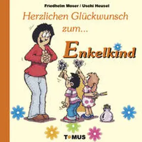 Andre / Heusel / Moser |  Herzlichen Glückwunsch zum Enkelkind! | Buch |  Sack Fachmedien
