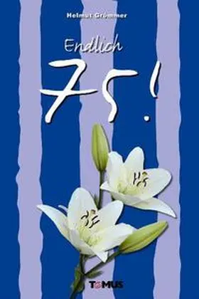 Seewaldt / Grömmer |  Endlich 75! | Buch |  Sack Fachmedien