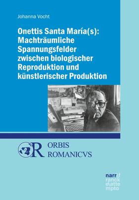 Vocht | Onettis Santa María(s): Machträumliche Spannungsfelder zwischen biologischer Reproduktion und künstlerischer Produktion | E-Book | sack.de