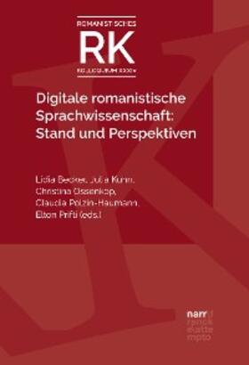 Becker / Kuhn / Ossenkop | Digitale romanistische Sprachwissenschaft: Stand und Perspektiven | E-Book | sack.de
