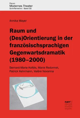 Mayer | Raum und (Des)Orientierung in der französischsprachigen Gegenwartsdramatik (1980-2000) | E-Book | sack.de