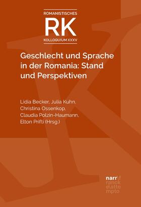 Becker / Kuhn / Ossenkop | Geschlecht und Sprache in der Romania: Stand und Perspektiven | E-Book | sack.de