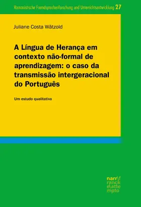 Costa Wätzold |  A Língua de Herança em contexto não-formal de aprendizagem: o caso da transmissão intergeracional do Português | eBook | Sack Fachmedien