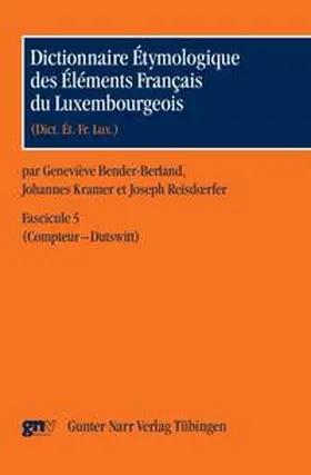 Bender-Berland / Kramer / Reisdoerfer |  Dictionnaire Étymologique des Éléments Français du Luxembourgeois | Buch |  Sack Fachmedien