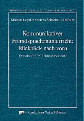 Legutke / Schocker-v. Ditfurth |  Kommunikativer Fremdsprachenunterricht: Rückblick nach vorn Festschrift für Christoph Edelhoff | Buch |  Sack Fachmedien