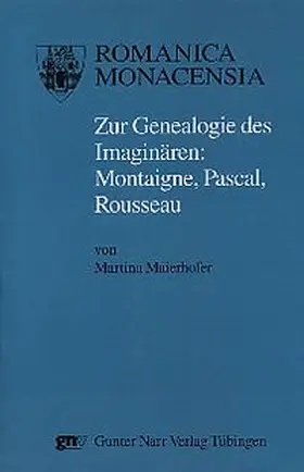 Maierhofer |  Zur Genealogie des Imaginären: Montaigne, Pascal, Rousseau | Buch |  Sack Fachmedien