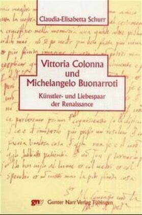 Schurr | Vittoria Colonna und Michelangelo Buanorotti | Buch | 978-3-8233-5864-0 | sack.de