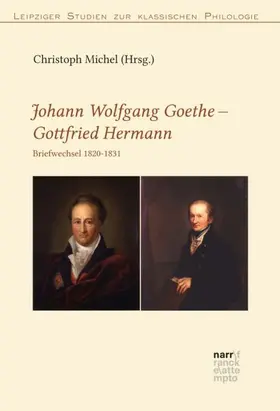 Michel / Goethe / Hermann |  Johann Wolfgang Goethe – Johann Gottfried Jacob Hermann | Buch |  Sack Fachmedien