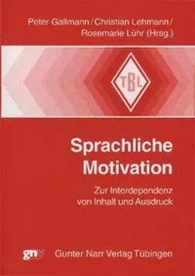 Gallmann / Lehmann / Lühr |  Sprachliche Motivation | Buch |  Sack Fachmedien