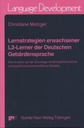 Metzger |  Lernstrategien erwachsener L2-Lerner der Deutschen Gebärdensprache | Buch |  Sack Fachmedien