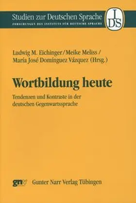 Eichinger / Meliss / Dominguez Vazquez |  Wortbildung heute | Buch |  Sack Fachmedien