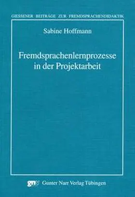 Hoffmann |  Fremdsprachenlernprozesse in der Projektarbeit | Buch |  Sack Fachmedien