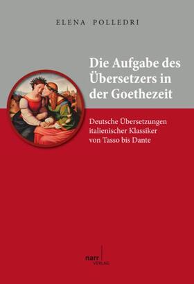 Polledri | Polledri, E: Aufgabe des Übersetzers in der Goethezeit | Buch | 978-3-8233-6507-5 | sack.de