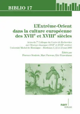 Boulerie / Favreau / Francalanza |  L'Extreme-Orient dans la culture europeenne des XVIIe et XVIIIe siecles | Buch |  Sack Fachmedien