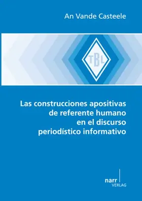 Casteele |  Las construcciones apositivas de referente humano en el discurso periodístico informativo | Buch |  Sack Fachmedien
