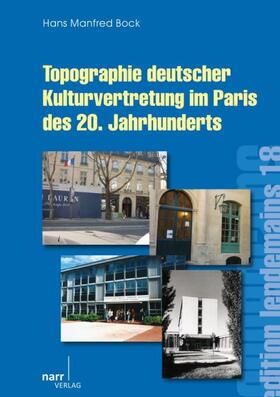Bock |  Topographie deutscher Kulturvertretung im Paris des 20. Jahrhunderts | Buch |  Sack Fachmedien