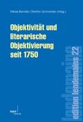 Bender / Schneider |  Objektivität und literarische Objektivierung seit 1750 | Buch |  Sack Fachmedien