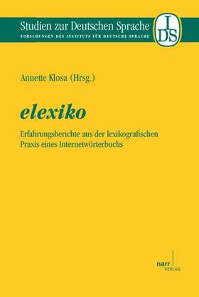 Klosa |  elexiko - Erfahrungsberichte aus der lexikografischen Praxis eines Internetwörterbuchs | Buch |  Sack Fachmedien