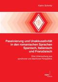 Schmitz |  Passivierung und Unakkusativität in den romanischen Sprachen Spanisch, Italienisch und Französisch | Buch |  Sack Fachmedien